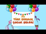 21. Türk Dünyası Çocuk Şöleni - TRT Avaz