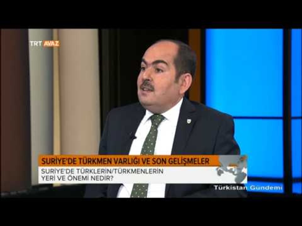 Suriye'deki Türkmen Varlığı - Türkistan Gündemi - TRT Avaz