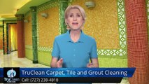 Seminole FL Carpet Cleaning & Tile & Grout Reviews by TruClean -Exceptional5 Star Review