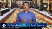 Seminole FL Carpet Cleaning & Tile & Grout Reviews by TruClean -Perfect5 Star Review