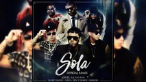 Anuel AA Ft.  Daddy Yankee, Wisin, Farruko, Zion y Lennox - Sola (Remix) [LETRA] [LiriksElBantinG2.0]