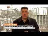 Kazakistan'dan Kırgızistan'a Askeri Yardım - Dünya Gündemi - TRT Avaz