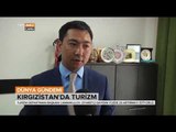 Kırgızistan'ın Turizm Potansiyelini İnceledik - Dünya Gündemi - TRT Avaz
