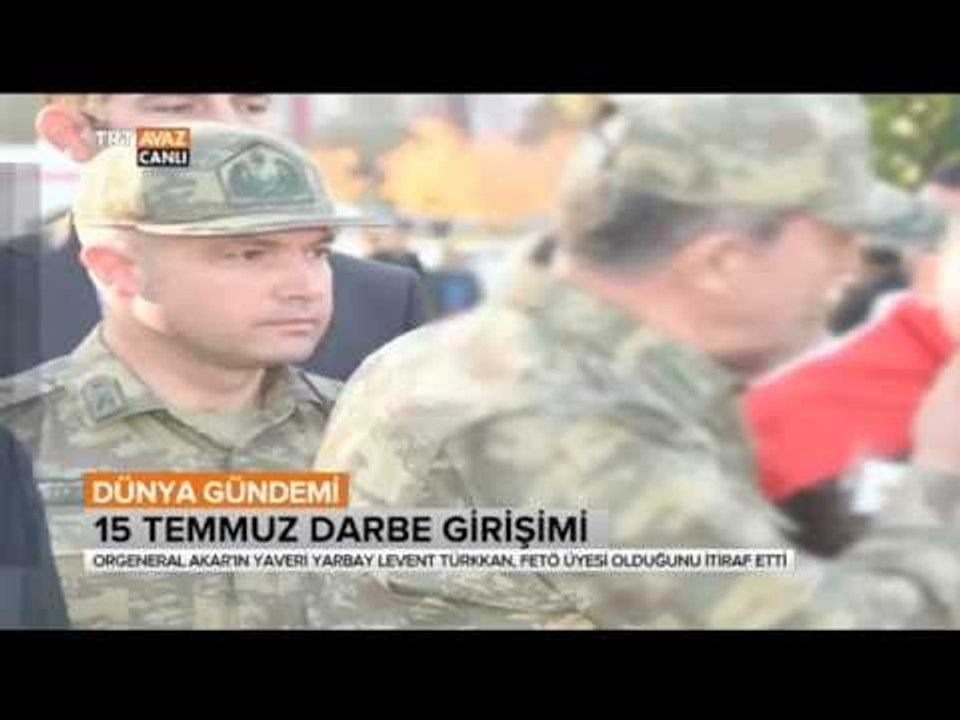 Orgenereal Akar'ın Yaveri Yarbay FETÖ Üyesi Olduğunu İtiraf Etti - Dünya Gündemi - TRT Ava