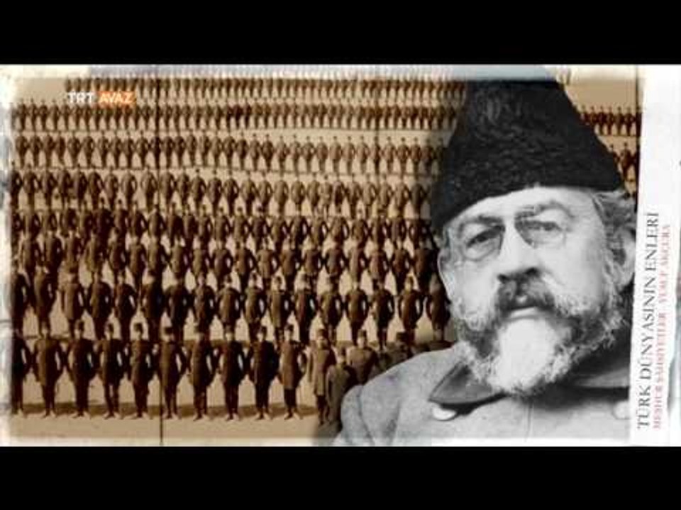 Türkçülük Akımının Önde Gelen Temsilcilerinden Olan Yusuf Akçura - Türk Dünyasının Enleri - TRT Avaz