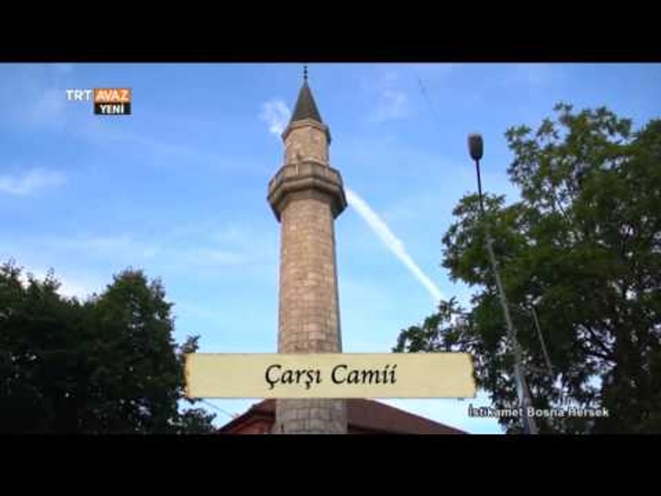 Çarşı Camii - İstikamet Bosna Hersek - TRT Avaz