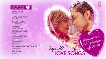 Top 10 - Love Songs - Romantic Memories Of 2016 - Hindi Love Songs - Audio Jukebox - T-Series