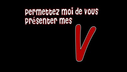 Permettez moi de vous présenter mes v....