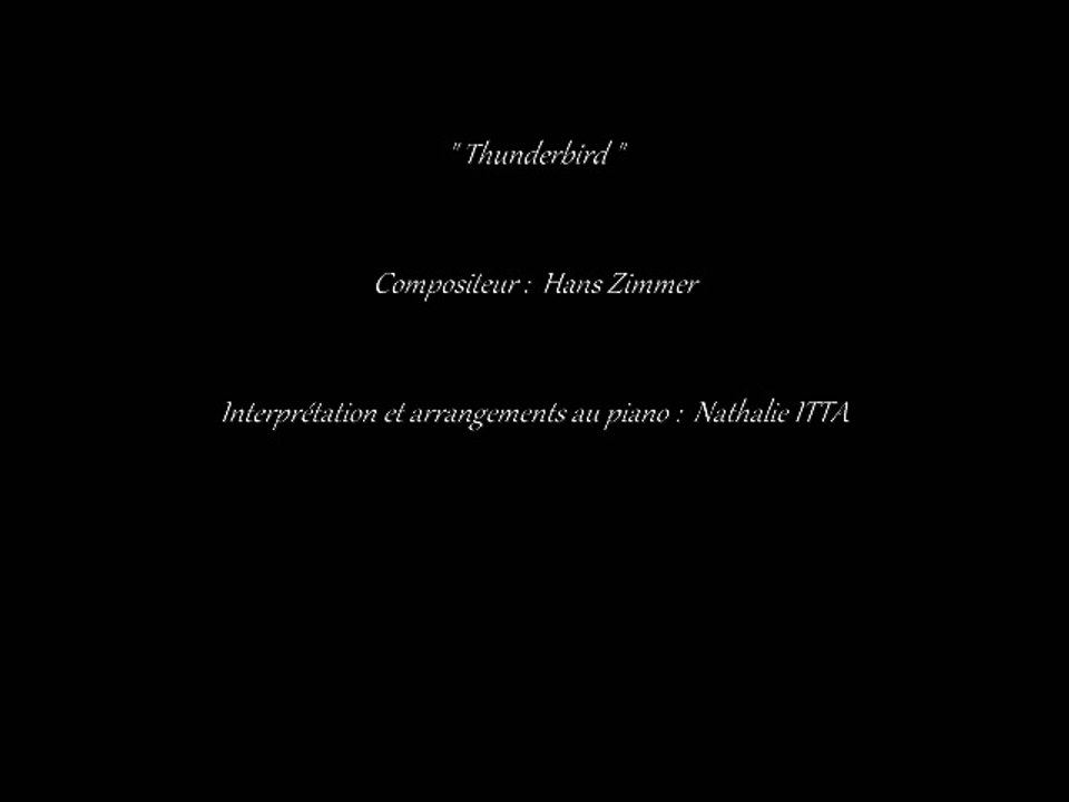 " Thunderbird " musique du film " Thelma et Louise " composée par Hans Zimmer et interprétée au piano par Nathalie ITTA