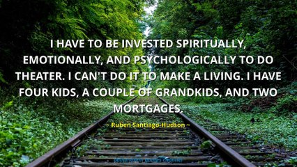 Ruben Santiago-Hudson Quotes
