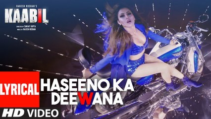 Haseeno Ka Deewana Video Song - Kaabil - Hrithik Roshan, Urvashi Rautela - Raftaar & Payal Dev