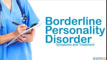 Borderline Personality Disorder ¦ Treatment and Symptoms