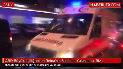 ABD Büyükelçiliği'nden Reina'nın Sahibine Yalanlama- Biz Uyarmadık