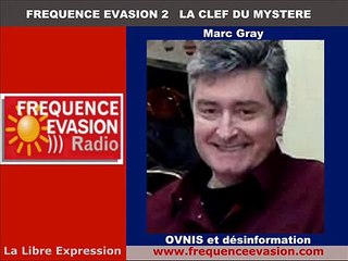 OVNIS ET DÉSINFORMATION - Marc Gray sur Fréquence Evasion.