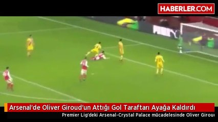 Arsenal'de Oliver Giroud'un Attığı Gol Taraftarı Ayağa Kaldırdı