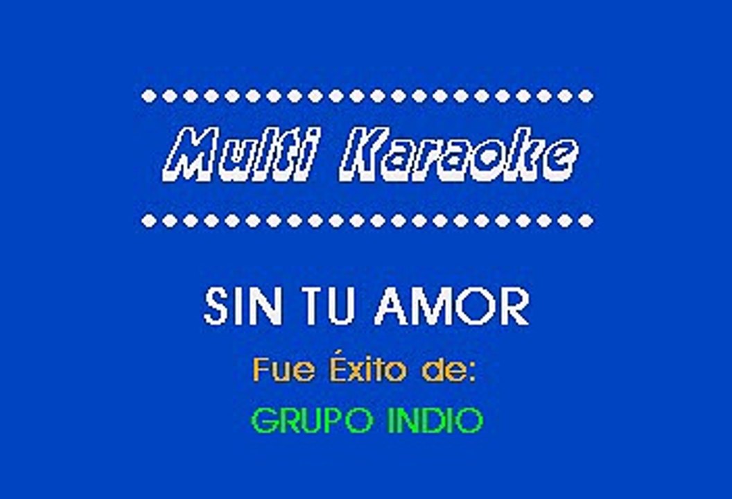 Grupo Indio - Sin tu amor (Karaoke)