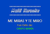 Grupo Mania - Me Miras y Te Miro  (Karaoke)