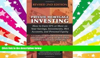 Download  Private Mortgage Investing: How to Earn 12% or More on Your Savings, Investments, IRA