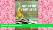 Read  Smarter Ventures: A Survivor s Guide to Venture Capital Through the New Cycle (