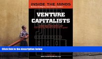 Read  Inside the Minds : Venture Capitalists - Inside the High Stakes and Fast Moving World of