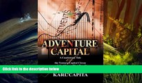 Read  Adventure Capital: A Cautionary Tale of the Venture Capital Circus and the Clowns That Run