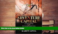 Read  Adventure Capital: A Cautionary Tale of the Venture Capital Circus and the Clowns That Run