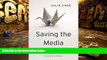 Read  Saving the Media: Capitalism, Crowdfunding, and Democracy  Ebook READ Ebook
