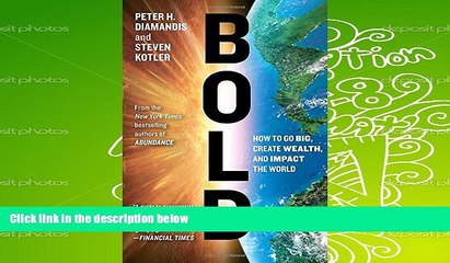 Read  Bold: How to Go Big, Create Wealth and Impact the World  PDF READ Ebook