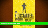 Read  The Kickstarter Handbook: Real-Life Success Stories of Artists, Inventors, and