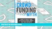 Read  The Crowdfunding Myth: Legally and Effectively Raising Money for your Business  Ebook READ