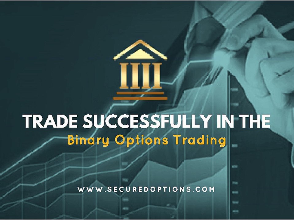 Trade successfully in the binary options trading