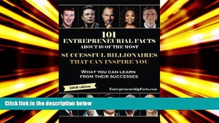 Download  101 Entrepreneurial Facts About 10 of The Most Successful BILLIONAIRES: What you can