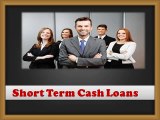 Short Term Cash Loans - The Best Range Of Financial Help Available For Poor Creditor