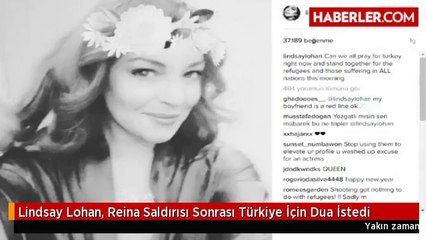 Lindsay Lohan, Reina Saldırısı Sonrası Türkiye İçin Dua İstedi