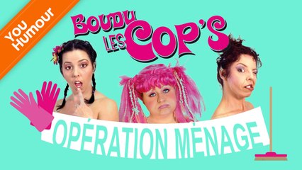 BOUDU LES COPS - Opération ménage