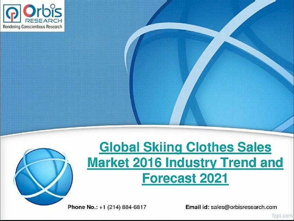 Skiing Clothes Sales Market 2016 Global Trend Analysis and 2021 Forecast Report