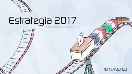 Estrategia 2017 por Renta 4 Banco