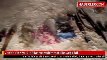 Van'da PKK'ya Ait Silah ve Mühimmat Ele Geçirildi