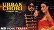 Urban Chori Song Teaser | Dilbagh Singh Ft. Elli Avram & Kauratan | T-Series