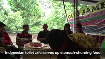 Indonesian toilet cafe serves up stomach-churning food