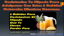 5 Bebidas Para Desintoxicar el Higado Y Adelgazar Mientras Duermes