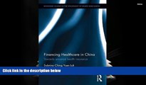 Read Online Financing Healthcare in China: Towards universal health insurance Sabrina Ching Yuen