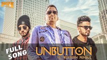 UnButton HD Video Song Veet Baljit ft Western Penduz 2017 New Punjabi Songs
