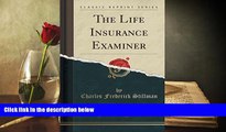 Read Online The Life Insurance Examiner (Classic Reprint) Charles Frederick Stillman Full Book