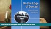 PDF [DOWNLOAD] On the Edge of Success (Wadsworth College Success) READ ONLINE