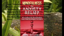 Download Mindfulness: Mindfulness For Anxiety Relief How To Use Mindfulness Based Stress Reduction Meditation Exercises
