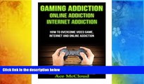 Pre Order Gaming Addiction: Online Addiction- Internet Addiction- How To Overcome Video Game,