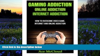 Pre Order Gaming Addiction: Online Addiction- Internet Addiction- How To Overcome Video Game,