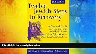 Pre Order Twelve Jewish Steps to Recovery 2/E: A Personal Guide to Turning From Alcoholism and