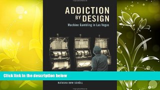 Pre Order Addiction by Design: Machine Gambling in Las Vegas Natasha Dow SchÃ¼ll mp3